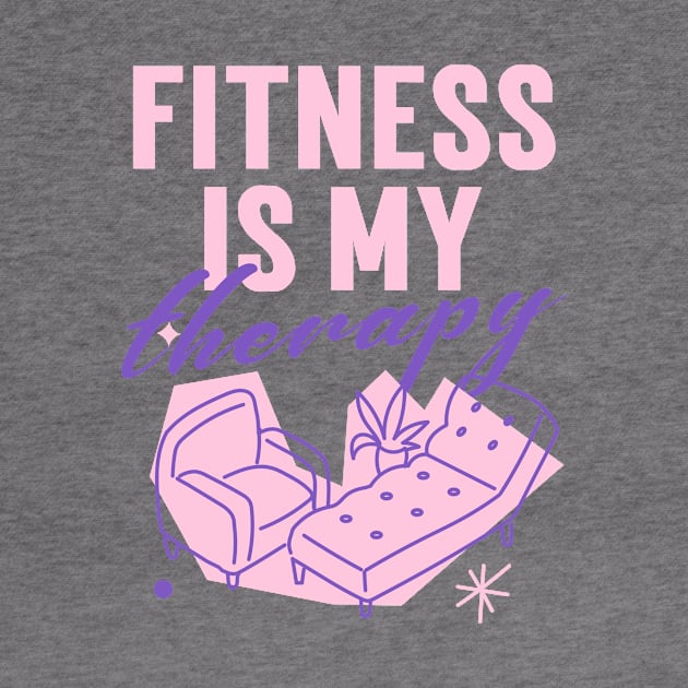 Fitness is my therapy by Witty Wear Studio